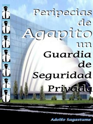 cover image of Peripecias de Agapito, un Guardia de Seguridad Privada